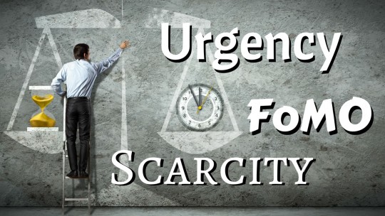 urgency, scarcity, fomo