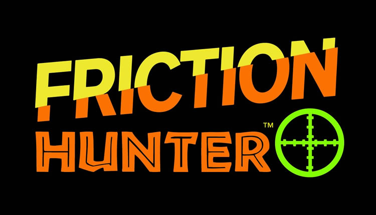 Friction Hunter TM