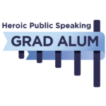 Heroic Public Speaking - Grad Alum