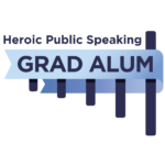 Heroic Public Speaking - Grad Alum